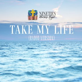 Take My Life (Radio Version)