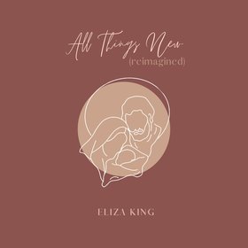 All Things New (Reimagined)