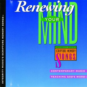 Integrity Music's Scripture Memory Songs: Renewing Your Mind