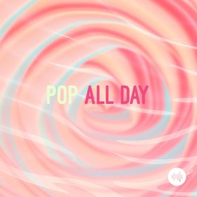 Pop all day