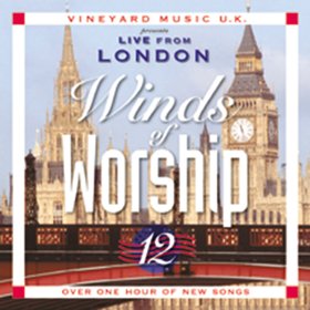 Winds of Worship, Vol. 12 - Come Now is the Time (Live from London)
