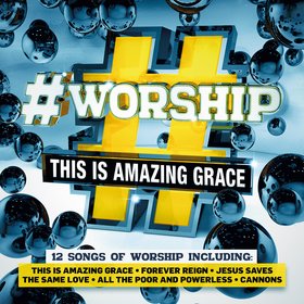 #Worship: This Is Amazing Grace