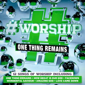 #Worship: One Thing Remains
