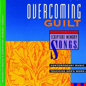 Overcoming Guilt: Integrity Music's Scripture Memory Songs