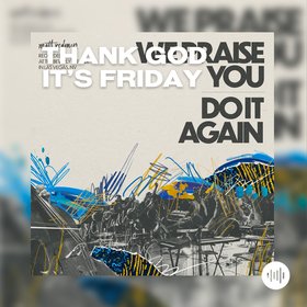 Thank God it's Friday
