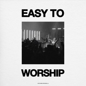 Easy To Worship (Live From New Orleans - Single Version)