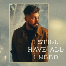 I Still Have All I Need