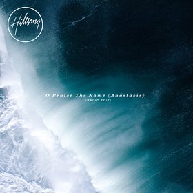 O Praise The Name (Anástasis) (RADIO EDIT)