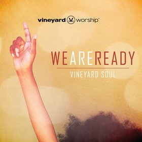 Vineyard Soul: We Are Ready