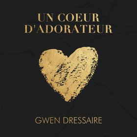 UN COEUR D'ADORATEUR