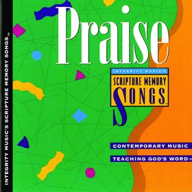 Praise: Integrity Music's Scripture Memory Songs