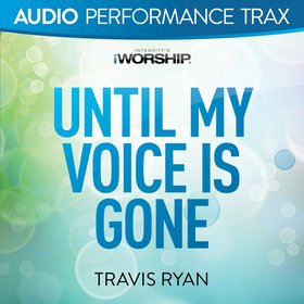 Until My Voice Is Gone (Audio Performance Trax)