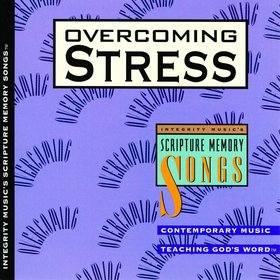 Integrity Music's Scripture Memory Songs: Overcoming Stress